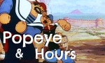Popeye and Hours